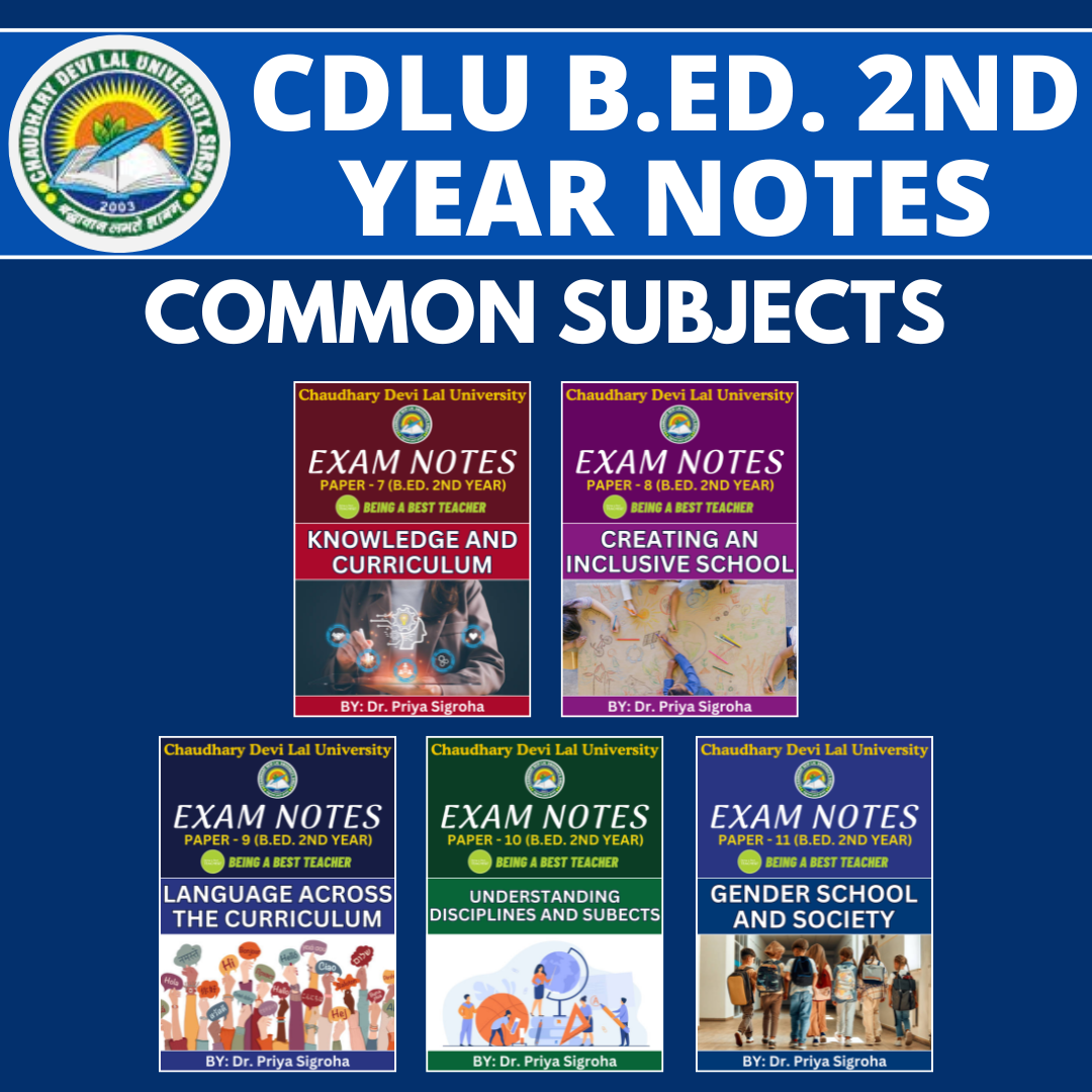 CDLU B.Ed. 2nd Year Notes (Set of All 7 Subjects) – Being a Best Teacher